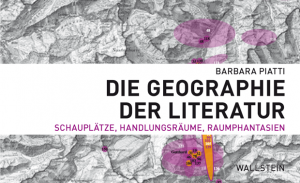 Piatti: Die Geographie der Literatur, Wallstein, 2008